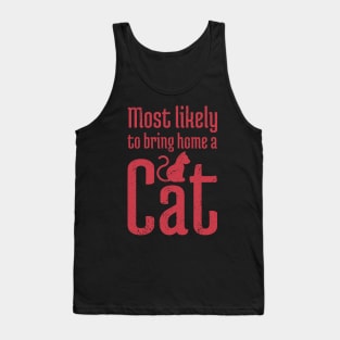 Most Likely to Bring Home a Cat - 14 Tank Top